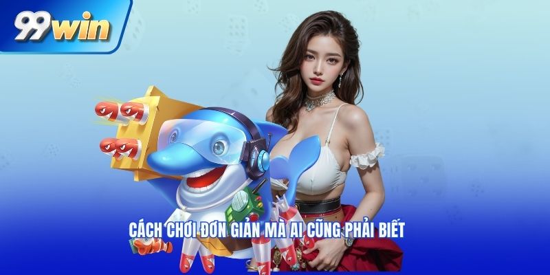 Cách chơi đơn giản mà cược thủ cũng phải biết