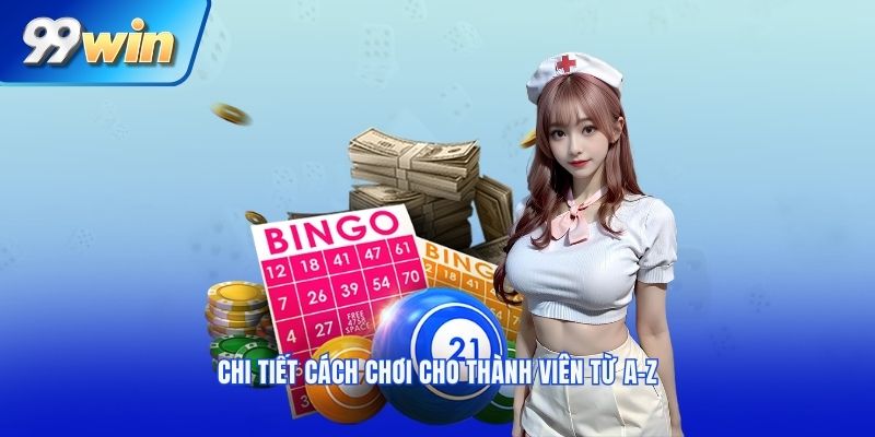 Chi tiết cách chơi cho thành viên từ A-Z